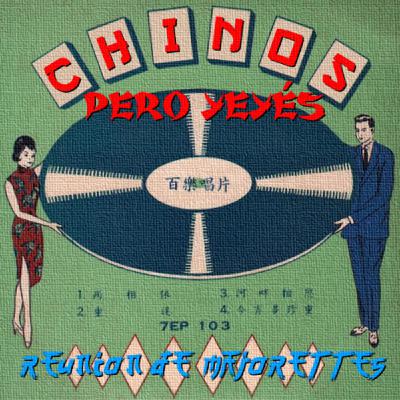 77 - Chinos, pero yeyés 77 - Chinos, pero yeyés