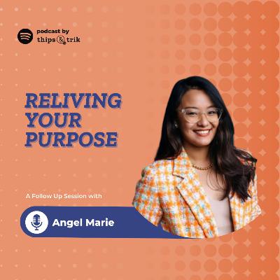 UNFILTERED- Reliving Your Purpose - A Follow Up Session with Angel