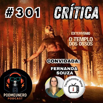 #301 - EXTERMÍNIO: O TEMPLO DOS OSSOS - É Bom? - Feat. Termômetro Nerd