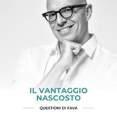 EP 197 | Il vantaggio nascosto EP 197 | Il vantaggio nascosto