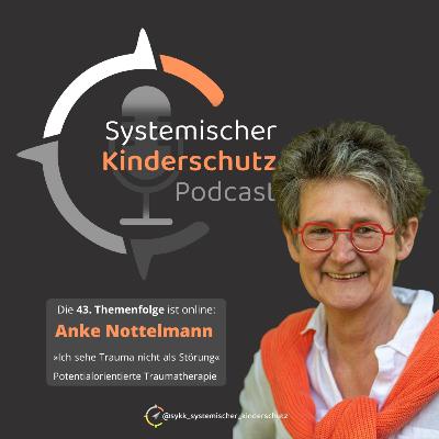 43. Themenfolge »Ich sehe Trauma nicht als Störung« Potentialorientierte Traumatherapie (Anke Nottelmann & Anja Thürnau) 43. Themenfolge »Ich sehe Trauma nicht als Störung« Potentialorientierte Traumatherapie (Anke Nottelmann & Anja Thürnau)