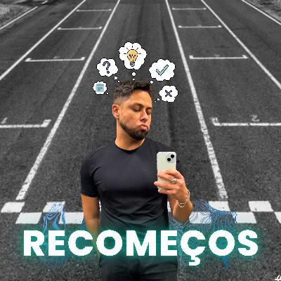#109 - RECOMEÇOS