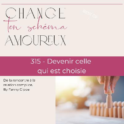 315 - Devenir celle qui est choisie