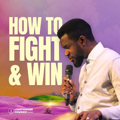 How To Fight and Win || Egypt To Canaan: Fulfill Your Destiny || Part 6 How To Fight and Win || Egypt To Canaan: Fulfill Your Destiny || Part 6
