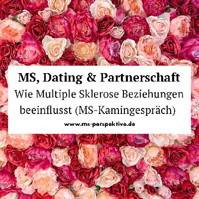 #348: MS, Dating und Partnerschaft – wie Multiple Sklerose Beziehungen beeinflusst (Valentinstag-Special) #348: MS, Dating und Partnerschaft – wie Multiple Sklerose Beziehungen beeinflusst (Valentinstag-Special)