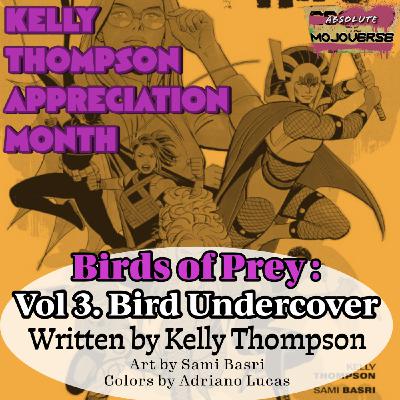 Kelly Thompson Appreciation Month: Birds of Prey Vol 3 Bird Undercover (Absolute Mojoverse Episode 22) Kelly Thompson Appreciation Month: Birds of Prey Vol 3 Bird Undercover (Absolute Mojoverse Episode 22)