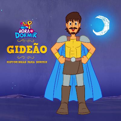 Gideão | 3 Palavrinhas - Hora de Dormir com historinhas | Participação especial: Vinicius Zulato