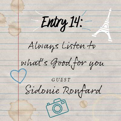 Entry 14: Always Listen to what's Good for you