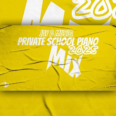 001 Private School Piano MIX 2025 -100%JayBMusiQProduction