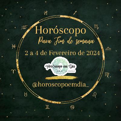 Horóscopo para o Fim de Semana, 9 a 11 de Fevereiro de 2024, Todos os Signos.