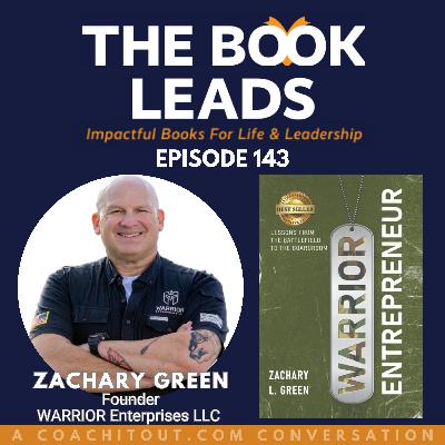 Episode 143: Zachary Green & his book, Warrior Entrepreneur: Lessons From The Battlefield To The Boardroom Episode 143: Zachary Green & his book, Warrior Entrepreneur: Lessons From The Battlefield To The Boardroom