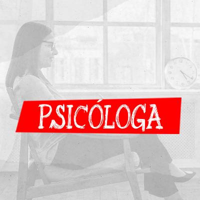 Ep 2. Psicóloga