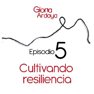 Cultivando Resiliencia
