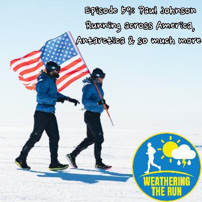 E59: Paul Johnson; Running across America, Antarctica 100 miler world record, & mental health advocate
