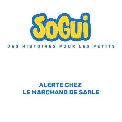 #53 - Alerte chez le marchand de sable