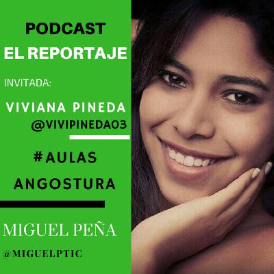 El Reportaje con Viviana Pinada - #AulasAngostura