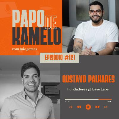 papo de kamelo 121 - A Revolução da Cannabis Medicinal: da semente ao paciente, com Gustavo Palhares (Ease Labs)