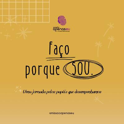 Faço porque sou - Uma jornada pelos papéis que desempenhamos