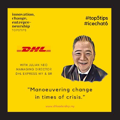 ICE Chat_Interview with Julian Neo_DHL Express MY & BR_Manouevering Change ICE Chat_Interview with Julian Neo_DHL Express MY & BR_Manouevering Change