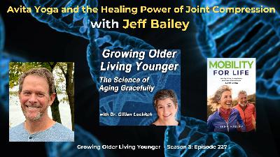 227  Avita Yoga and the Healing Power of Joint Compression with Jeff Bailey