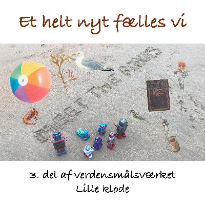 Del 3: Et helt nyt fælles vi Del 3: Et helt nyt fælles vi
