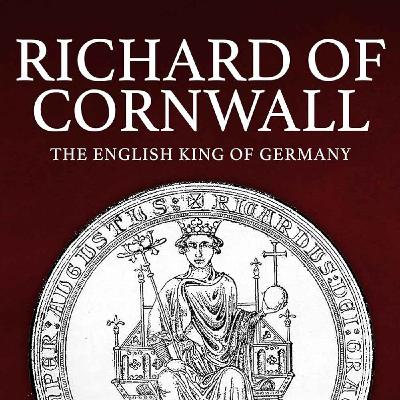 Richard of Cornwall: The (Only) English King of Germany with Darren Baker