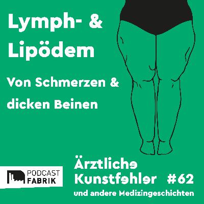 Lymph- und Lipödem - von Schmerzen und dicken Beinen