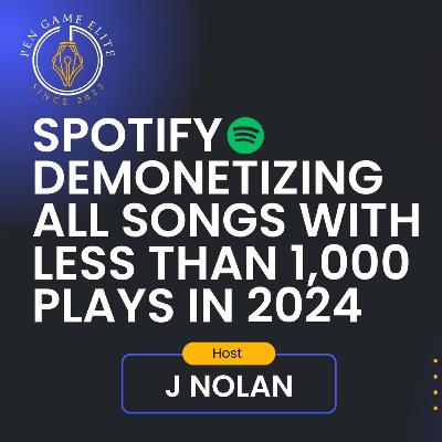 Spotify Demonetizing Songs Under 1,000 Plays Spotify Demonetizing Songs Under 1,000 Plays