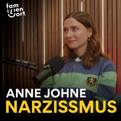 Narzissmus in der Familie: Ursachen, Beispiele & Hilfe | Psychotherapeutin Anne Johne im Gespräch