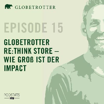 Globetrotter RE:Think Store – wie groß ist der Impact Globetrotter RE:Think Store – wie groß ist der Impact