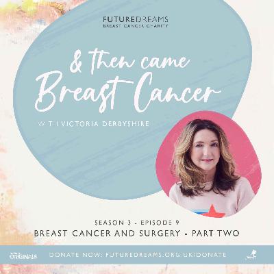 Breast Cancer and Surgery - Part Two