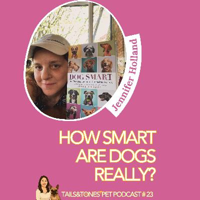 How Smart Are Dogs Really? Jennifer Holland Reveals the Science Behind Canine Intelligence