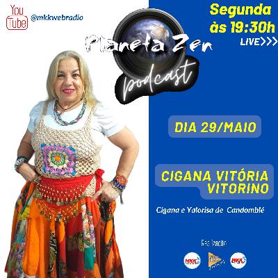 Cigana Vitória Vitorino - Planeta Zen - #15