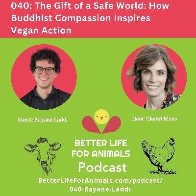 040: The Gift of a Safe World: How Buddhist Compassion Inspires Vegan Action