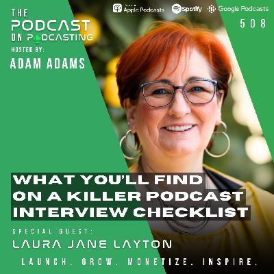 What You’ll Find On A Killer Podcast Interview Checklist - Laura Jane Layton [508]