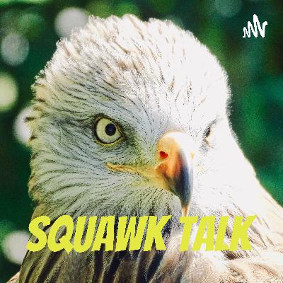 Squawk Talk Presents...Nature Conspiracy Theories