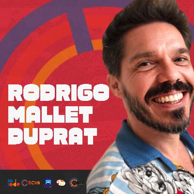 Ep. 109 - Rodrigo Mallet Duprat