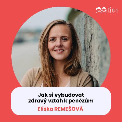 #48 – Jak si vybudovat zdravý vztah k penězům: Eliška Remešová