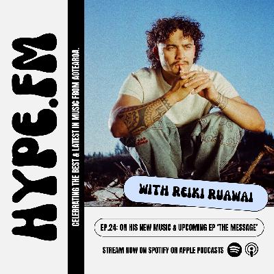 EP 24: Reiki Ruawai on his latest music and upcoming EP ‘THE MESSAGE’ EP 24: Reiki Ruawai on his latest music and upcoming EP ‘THE MESSAGE’