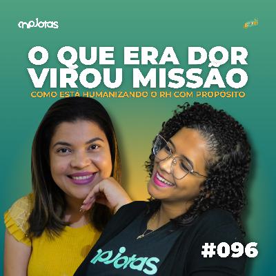 🎥 CNPJCAST #096 – O que era dor virou missão: Como Simara Alves está humanizando o RH com propósito