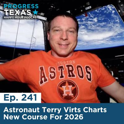 Happy Hour 241: Astronaut Terry Virts Charts New Course For 2026
