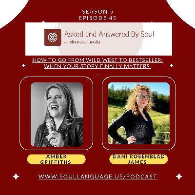 How To Go From Wild West to Bestseller: When Your Story Finally Matters with Amber Griffiths and Dani Rosenblad James How To Go From Wild West to Bestseller: When Your Story Finally Matters with Amber Griffiths and Dani Rosenblad James