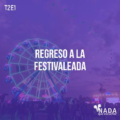 T2E1: Regreso a la Festivaleada T2E1: Regreso a la Festivaleada