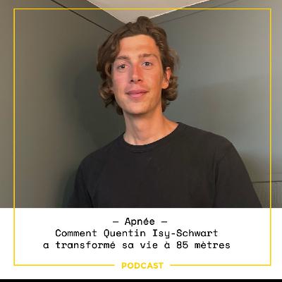 EP100— Apnée : comment Quentin Isy-Schwart a transformé sa vie à 85 m