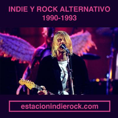 9x29 Indie y Rock Alternativo, 1990-1993