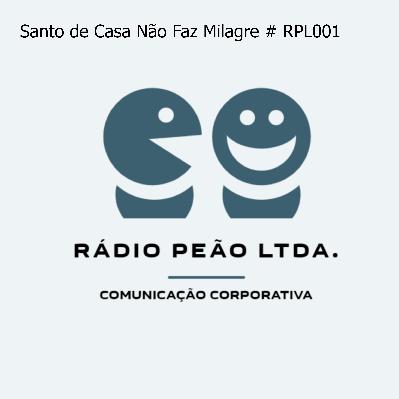 Santo de Casa Não Faz Milagre # RPL001 Santo de Casa Não Faz Milagre # RPL001