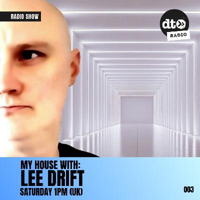 My House with Lee Drift Ep 003 My House with Lee Drift Ep 003