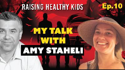 Ep 10: Raising Healthy Kids - my talk with Amy Staheli from Raising Healthy Families on @X. Ep 10: Raising Healthy Kids - my talk with Amy Staheli from Raising Healthy Families on @X.