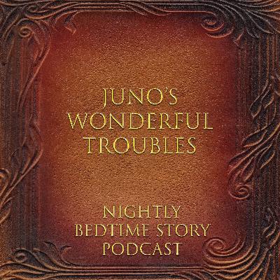 Juno‘s Wonderful Troubles Juno‘s Wonderful Troubles