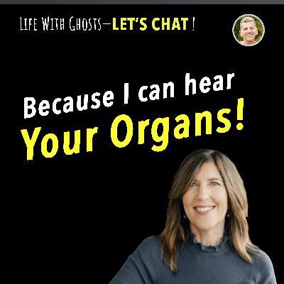 "Because I Can Hear Your Organs" with Medical Intuitive Marie Manuchehri, RN "Because I Can Hear Your Organs" with Medical Intuitive Marie Manuchehri, RN